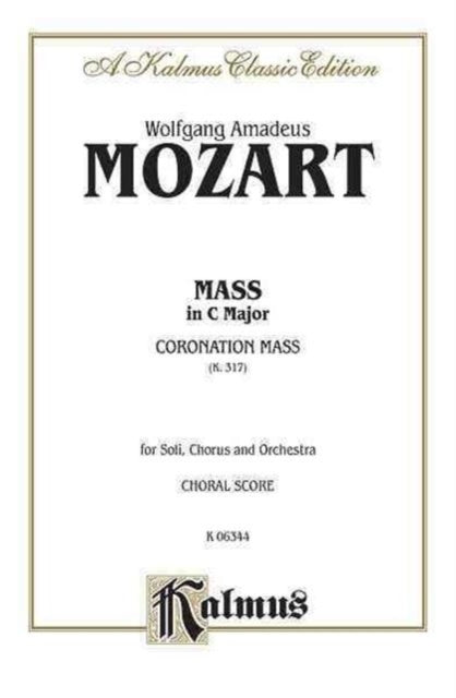 Mass in C Major (Coronation Mass, K. 317): Satb with Satb Soli (Orch.) (Latin Language Edition)