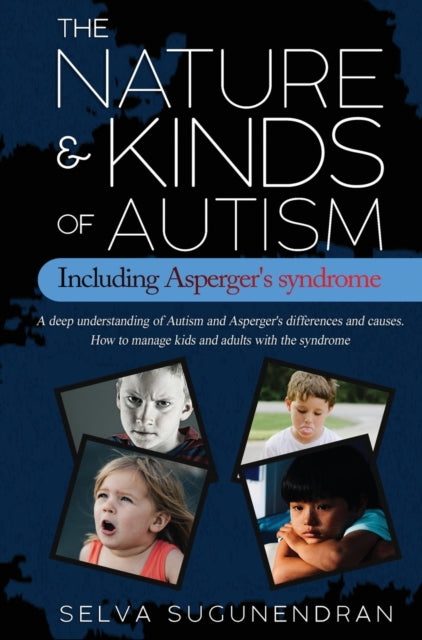 The Nature & Kinds of Autism Including Asperger's