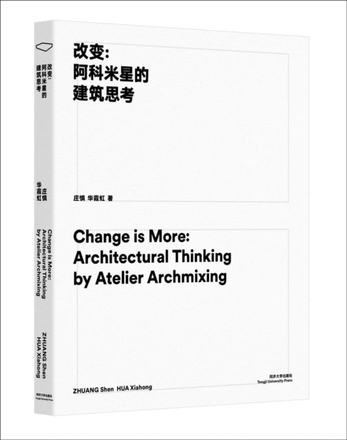 Change is More: Architectural Thinking by Atelier Archmixing