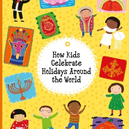 How Kids Celebrate Holidays Around the World