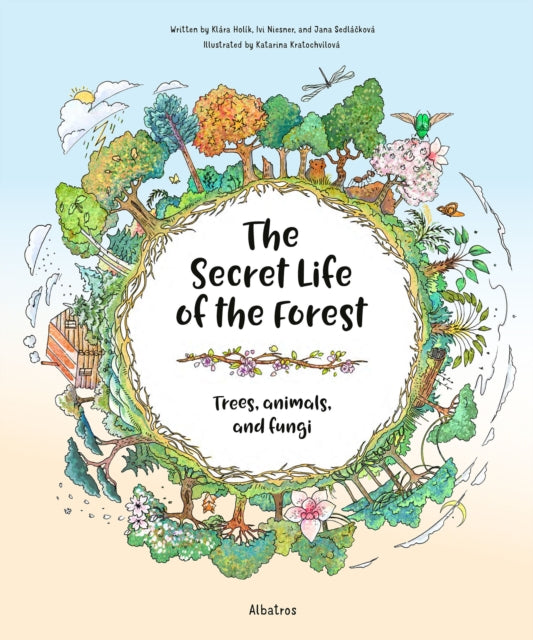 The Secret Life of the Forest Trees Animals and Fungi