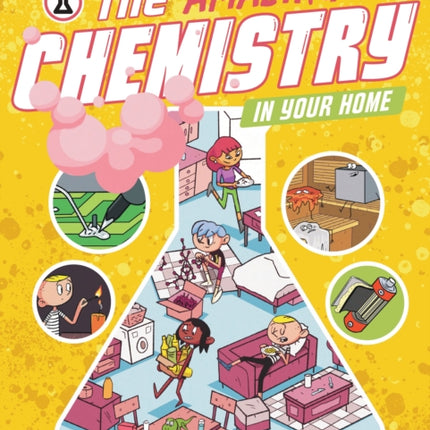 The Amazing Chemistry in Your Home