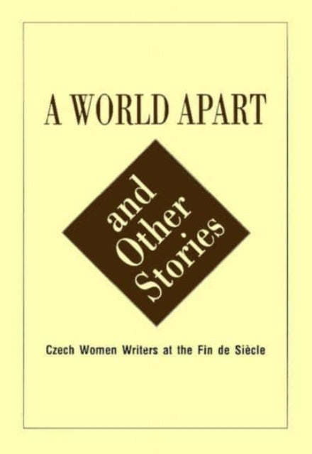 World Apart and Other Stories.  Czech Women around the Turn of the 19th20th century