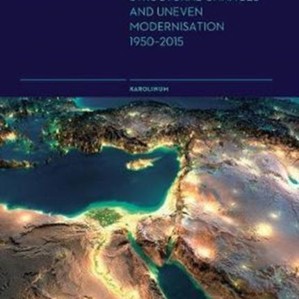 Instability in the Middle East: Structural Causes and Uneven Modernisation 1950-2015