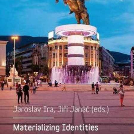 Materializing Identities in Socialist and Post-Socialist Cities