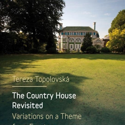 The Country House Revisited: Variations on a Theme from Forster to Hollinghurst