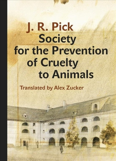 Society for the Prevention of Cruelty to Animals: A Humorous - Insofar as That Is Possible - Novella from the Ghetto