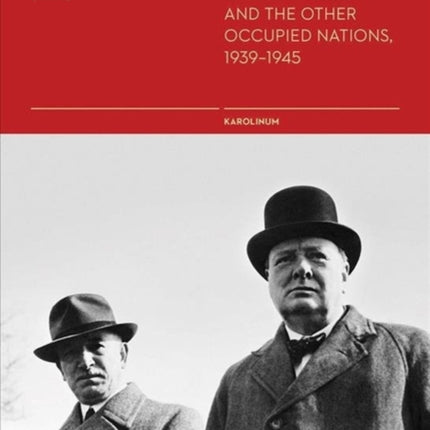 Exile in London: The Experience of Czechoslovakia and the Other Occupied Nations, 1939-1945