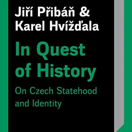 In Quest of History: On Czech Statehood and Identity