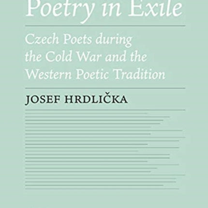 Poetry in Exile: Czech Poets During the Cold War
