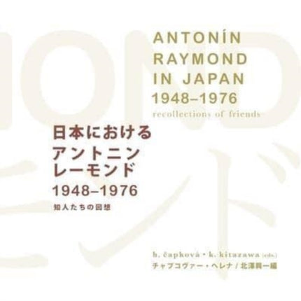 Antonin Raymond in Japan 19481976