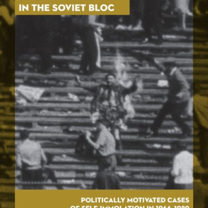 Living Torches in the Soviet Bloc