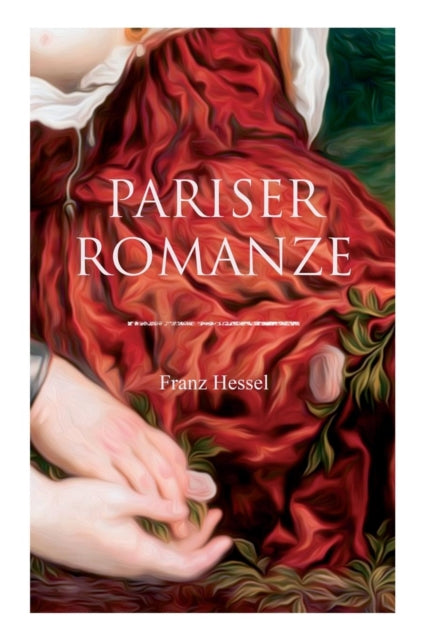 Pariser Romanze: Gl�cksgeschichte aus unheilvoller Zeit (Historischer Liebesroman)