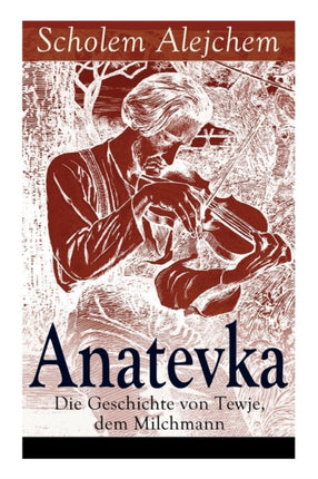 Anatevka: Die Geschichte von Tewje, dem