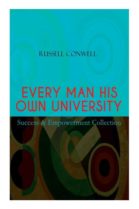 EVERY MAN HIS OWN UNIVERSITY - Success &