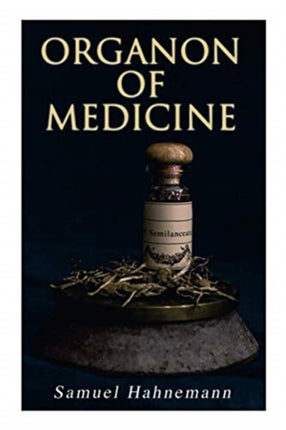 Organon of Medicine: The Cornerstone of Homeopathy