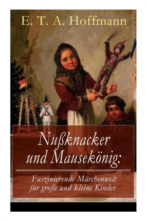 Nu�knacker und Mausek�nig: Faszinierende
