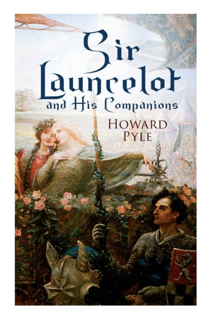 Sir Launcelot and His Companions: Arthurian