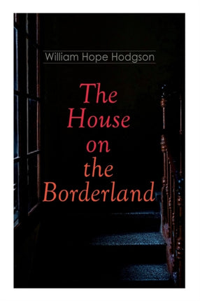 The House on the Borderland: Gothic Horror Novel