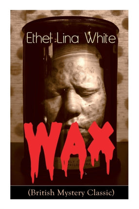Wax (British Mystery Classic): Crime Thriller