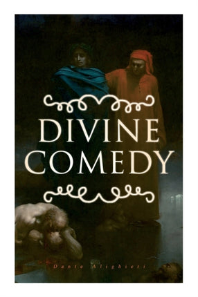 Divine Comedy: All 3 Books in One Edition - Inferno, Purgatorio & Paradiso