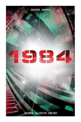 1984 (Modern Classics Series): Big Brother Is Watching You - A Political Sci-Fi Dystopia