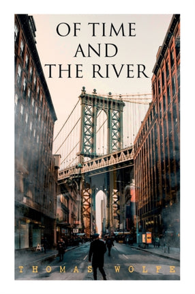 Of Time and the River: A Legend of Man's Hunger in His Youth