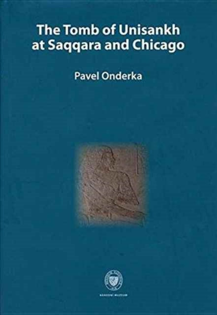 Tomb of Unisankh at Saqqara and Chicago