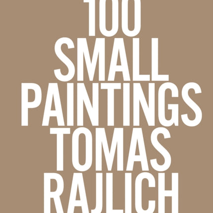 Tomas Rajlich 100 Small Pantings