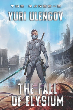 The Fall of Elysium (The Range Book #5): LitRPG