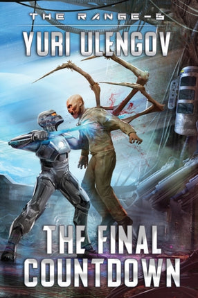 The Final Countdown (The Range Book #6): LitRPG