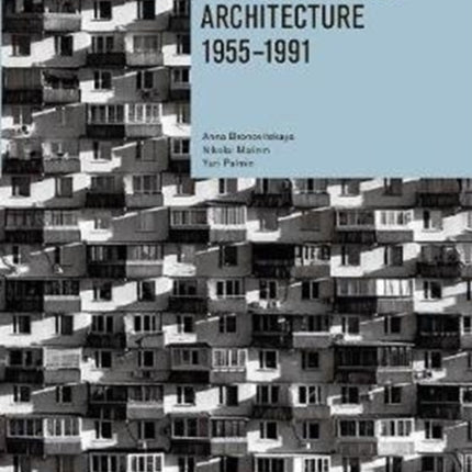 Moscow: A Guide to Soviet Modernist Architecture 1955-1991