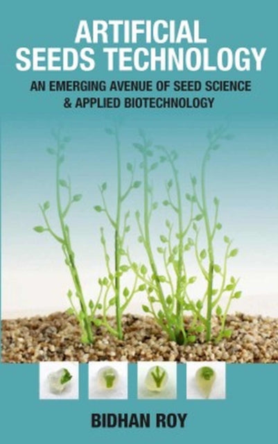 Artificial Seeds Technology: An Emerging Avenue