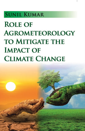 Role of Agrometeorology to Mitigate the Impact of Climate Change