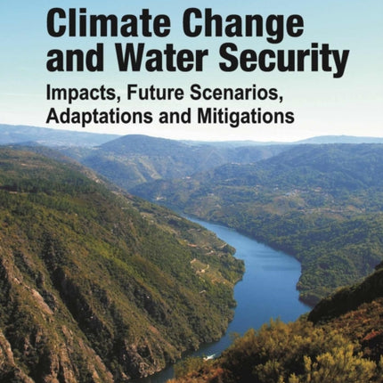 Climate Change and Water Security: Impacts,Future