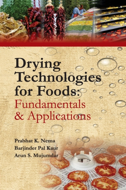 Drying Technologies for Foods: Fundamentals &