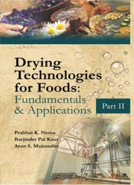Drying Technologies for Foods: Fundamentals &