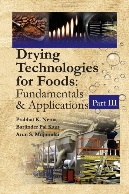 Drying Technologies for Foods: Fundamentals &