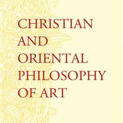 Christian and Oriental Philosophy of Art