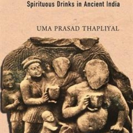 Somarasa  Spirituous Drinks in Ancient India