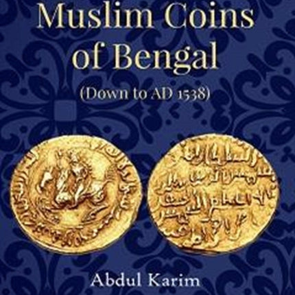 Corpus of the Muslim Coins of Bengal