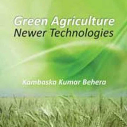 Green Agriculture: Newer Technologies