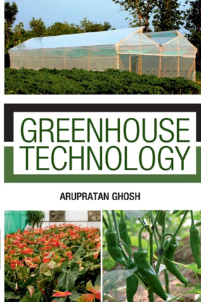 Greenhouse Technology: Principles and Practices