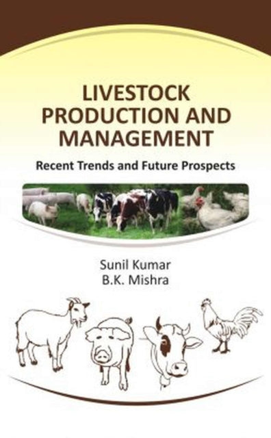 Livestock Production and Management: Recent