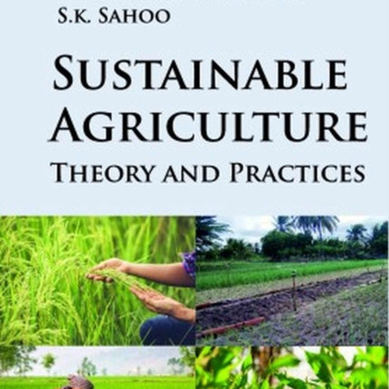 Sustainable Agriculture: Theory and Practices