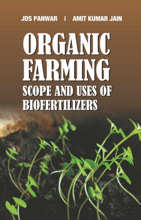 Organic Farming: Scope and Uses of Biofertilizers