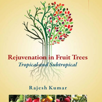 Rejuvenation in Fruit Trees: Tropical Subtropical