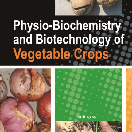 Physio-Biochemistry and Biotechnology of