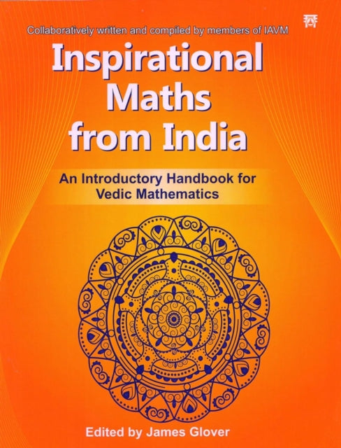 Inspirational Maths From India: An Introductory Handbook for Vedic Mathematics