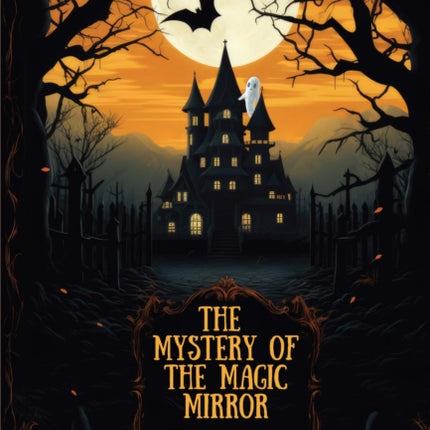 The Mystery of the Magic Mirror